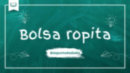 ▸ Bolsa ropita